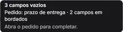 O resumo dos campos vazios de um pedido na lista: "3 campos vazios", o prazo de entrega do pedido e os campos que faltam nos bordados.