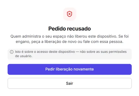 A tela "Pedido recusado", quando quem administra o espaço não liberou o dispositivo.
