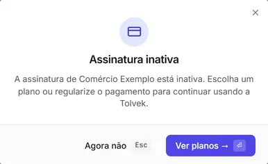 A janela "Assinatura inativa", com os botões "Agora não" e "Ver planos →".