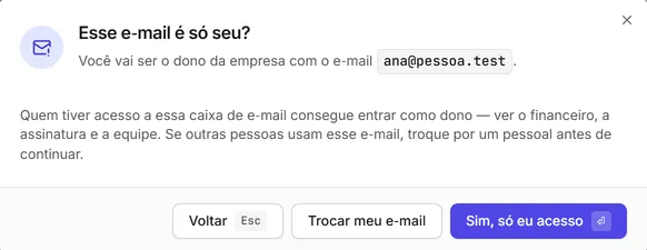 A confirmação "Esse e-mail é só seu?", com os botões "Voltar", "Trocar meu e-mail" e "Sim, só eu acesso".
